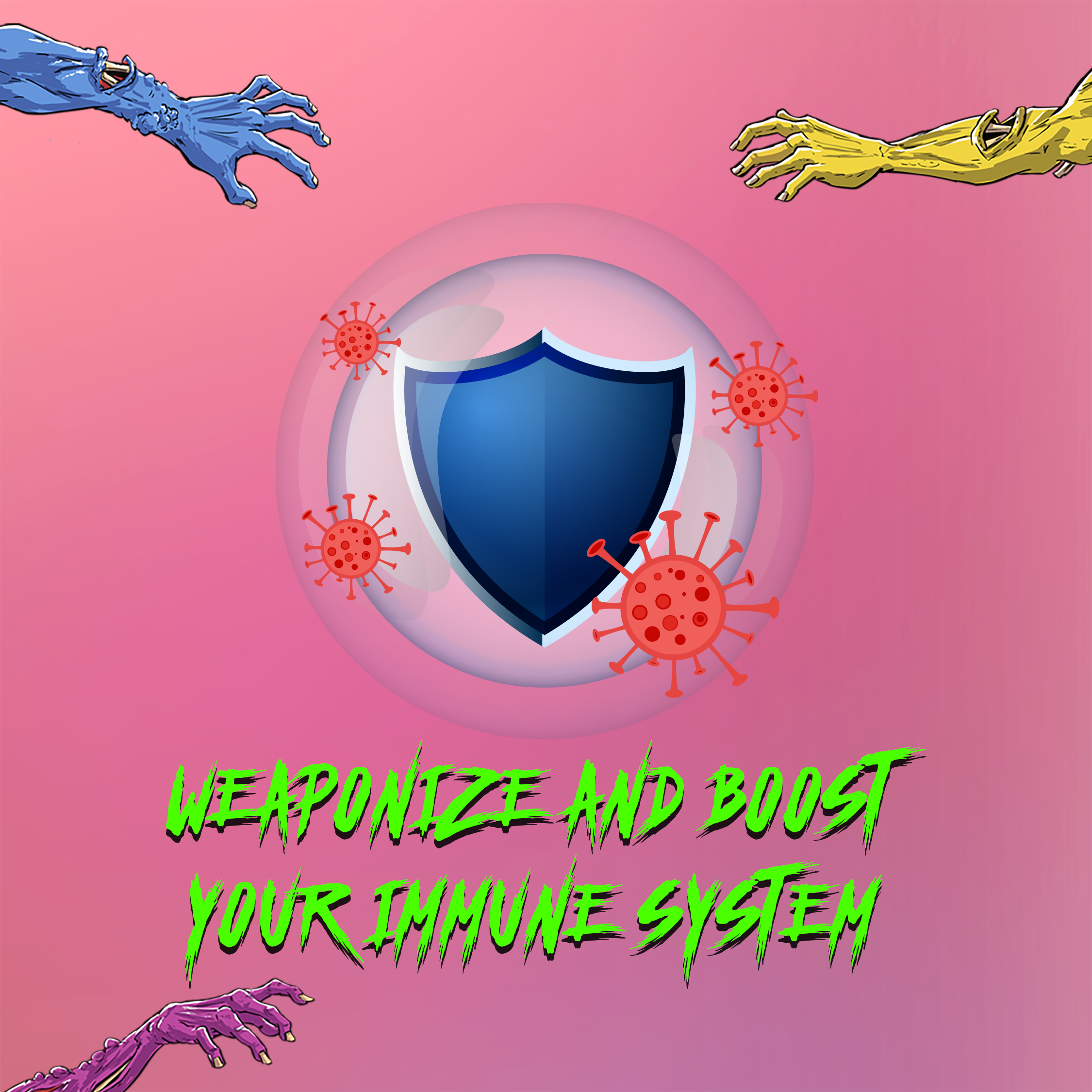 A pink background with mutant arms and the words weaponize and boost your immune system that shows pathogens being defeated by a strong immune system.